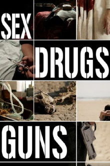 Sex Drugs Guns Trailer