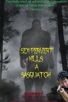 Sex Pervert Kills A Sasquach Trailer