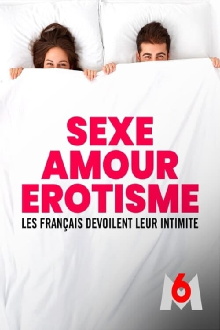 Sexe, amour, érotisme - les Français dévoilent leur intimité Trailer