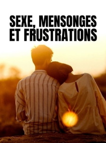 Sexe, mensonges et frustrations Trailer