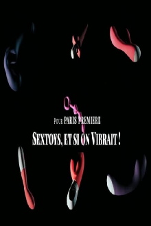 Sextoys, et si on vibrait Trailer