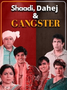 Shaadi, Dahej and Gangster Trailer