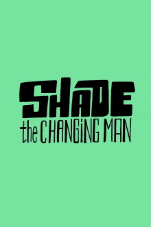Shade: The Changing Man Trailer