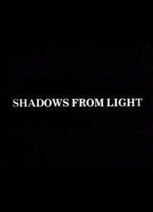 Shadows from Light Trailer