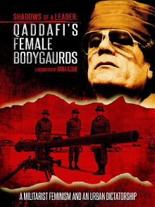 Shadows of a Leader: Qaddafi's Female Bodyguards Trailer
