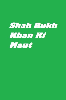 Shah Rukh Khan Ki Maut Trailer