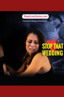 Sham love Series - Stop That Wedding Trailer