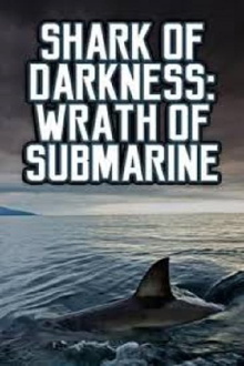 Shark of Darkness: Wrath of Submarine Trailer