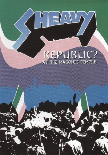 Sheavy: Republic? At the Masonic Temple Trailer