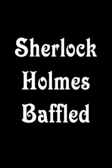 Sherlock Holmes Baffled Trailer