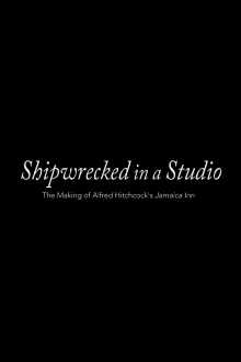 Shipwrecked in a Studio: The Making of Alfred Hitchcock's Jamaica Inn Trailer