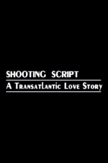 Shooting Script: A Transatlantic Love Story Trailer