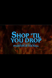 Shop Til' You Drop!: The Making of Phantom of the Mall Trailer