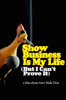 Show Business Is My Life (But I Can't Prove It) Trailer