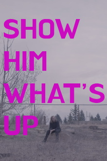 Show Him What's Up Trailer