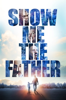 Show Me the Father Trailer