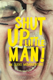 Shut Up Little Man! An Audio Misadventure Trailer