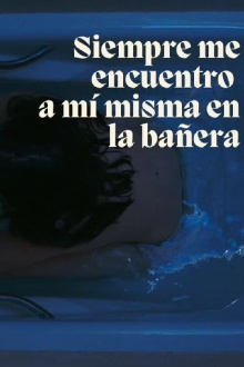 Siempre me acabo encontrando a mi misma en la bañera Trailer