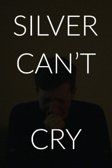 Silver Can't Cry Trailer