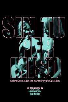 Sin Tu Permiso: Nosotras en la escena Hardcore y Punk Estatal Trailer