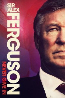 Sir Alex Ferguson: Never Give In Trailer