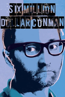 Six Million Dollar Conman Trailer