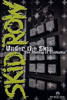 Skid Row | Under The Skin: The Making Of Thickskin Trailer