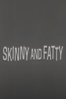 Skinny and Fatty Trailer