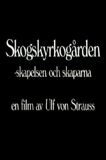 Skogskyrkogården - Skapelsen och skaparna Trailer