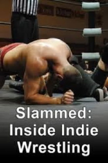 Slammed: Inside Indie Wrestling Trailer