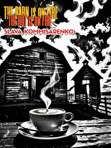Slava Komissarenko: The Barn is on Fire, the Hut is on Fire Trailer
