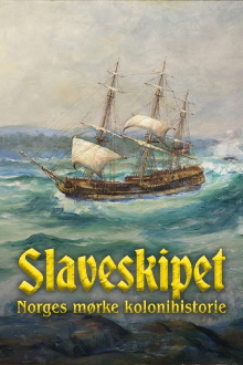 Slaveskipet: Norges mørke kolonihistorie Trailer