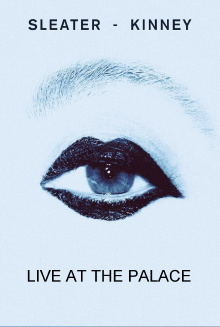 Sleater-Kinney Live at The Palace Trailer
