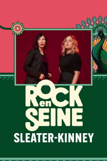 Sleater-Kinney - Rock en Seine 2024 Trailer