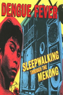 Sleepwalking Through The Mekong Trailer