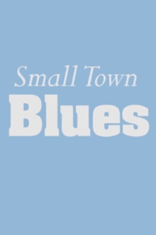 Small Town Blues Trailer
