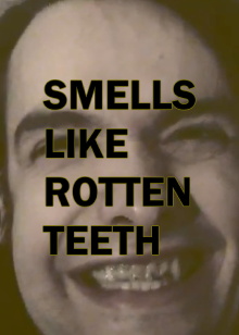 Smells Like Rotten Teeth Trailer