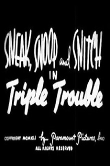 Sneak, Snoop and Snitch in Triple Trouble Trailer