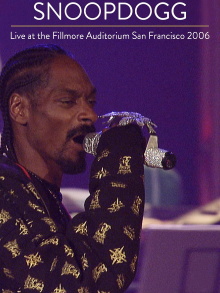 Snoop Dogg - Live at The Filmore Auditorium 2006 Trailer