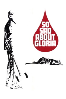 So Sad About Gloria Trailer