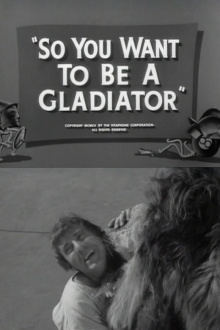 So You Want to Be a Gladiator Trailer