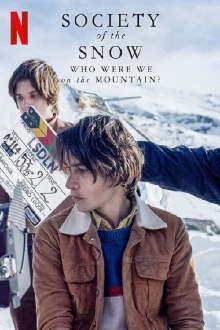 Society of the Snow: Who Were We on the Mountain? Trailer