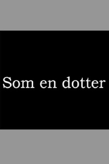 Som en dotter Trailer