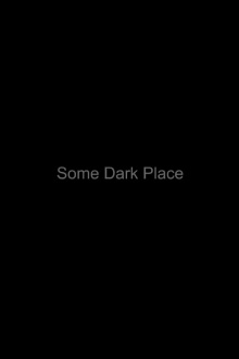 Some Dark Place Trailer