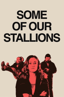 Some of Our Stallions Trailer