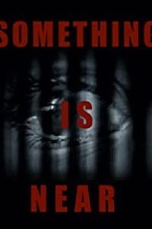 Something Is Near Trailer