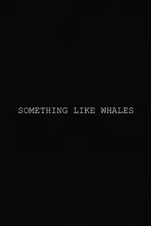Something Like Whales Trailer