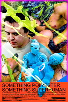 Something Polyester, Something Superhuman Trailer
