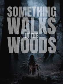 Something Walks in the Woods Trailer