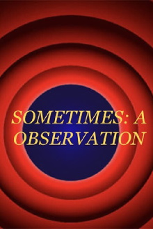 Sometimes: An Observation Trailer